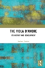 The Viola d'Amore : Its History and Development - eBook