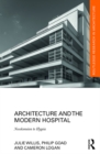 Architecture and the Modern Hospital : Nosokomeion to Hygeia - eBook