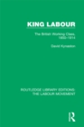 King Labour : The British Working Class, 1850-1914 - eBook