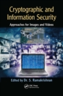 Cryptographic and Information Security Approaches for Images and Videos - eBook