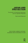 Japan and Protection : The Growth of Protectionist Sentiment and the Japanese Response - eBook