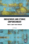 Indigenous and Ethnic Empowerment : Parity, Equity and Strategy - eBook
