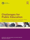 Challenges for Public Education : Reconceptualising Educational Leadership, Policy and Social Justice as Resources for Hope - eBook