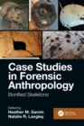 Case Studies in Forensic Anthropology : Bonified Skeletons - eBook
