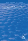 Sociology and the Future of Work : Contemporary Discourses and Debates - eBook