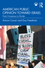American Public Opinion toward Israel : From Consensus to Divide - eBook