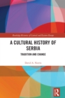 A Cultural History of Serbia : Tradition and Change - eBook