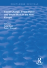 Social Change, Social Policy and Social Work in the New Europe - eBook