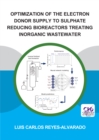 Optimization of the Electron Donor Supply to Sulphate Reducing Bioreactors Treating Inorganic Wastewater - eBook