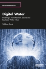 Digital Water : Enabling a More Resilient, Secure and Equitable Water Future - eBook