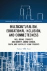 Multiculturalism, Educational Inclusion, and Connectedness : Well-Being, Ethnicity, and Identity among Chinese, South, and Southeast Asian Students - eBook