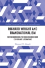 Richard Wright and Transnationalism : New Dimensions to Modern American Expatriate Literature - eBook