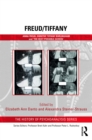 Freud/Tiffany : Anna Freud, Dorothy Tiffany Burlingham and the ‘Best Possible School’ - eBook