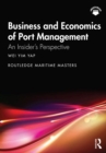 Business and Economics of Port Management : An Insider's Perspective - eBook
