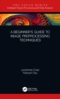 A Beginner’s Guide to Image Preprocessing Techniques - eBook