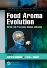 Food Aroma Evolution : During Food Processing, Cooking, and Aging - eBook