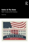 Satire & The State : Sketch Comedy and the Presidency - eBook