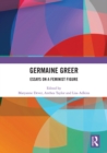 Germaine Greer : Essays on a Feminist Figure - eBook