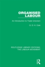 Organised Labour : An Introduction to Trade Unionism - eBook