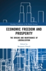 Economic Freedom and Prosperity : The Origins and Maintenance of Liberalization - eBook