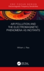 Air Pollution and the Electromagnetic Phenomena as Incitants - eBook