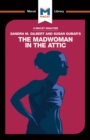 An Analysis of Sandra M. Gilbert and Susan Gubar's The Madwoman in the Attic : The Woman Writer and the Nineteenth-Century Literary Imagination - eBook
