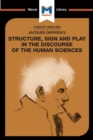 An Analysis of Jacques Derrida's Structure, Sign, and Play in the Discourse of the Human Sciences - eBook