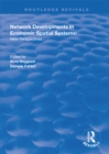 Network Developments in Economic Spatial Systems : New Perspectives - eBook