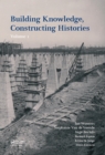 Building Knowledge, Constructing Histories, Volume 1 : Proceedings of the 6th International Congress on Construction History (6ICCH 2018), July 9-13, 2018, Brussels, Belgium - eBook
