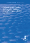 Performance and Practice : Oral Narrative Traditions Amongst Teenagers in Britain and Ireland - eBook
