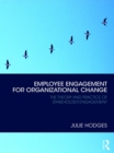 Employee Engagement for Organizational Change : The Theory and Practice of Stakeholder Engagement - eBook