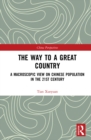 The Way to a Great Country : A Macroscopic View on Chinese Population in the 21st Century - eBook
