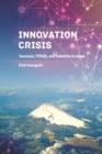 Innovation Crisis : Successes, Pitfalls, and Solutions in Japan - eBook