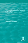 Critical Studies in Teacher Education : Its Folklore, Theory and Practice - eBook