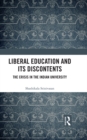Liberal Education and Its Discontents : The Crisis in the Indian University - eBook