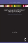 Australian Climate Policy and Diplomacy : Government-Industry Discourses - eBook