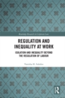Regulation and Inequality at Work : Isolation and Inequality Beyond the Regulation of Labour - eBook