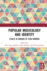 Popular Musicology and Identity : Essays in Honour of Stan Hawkins - eBook