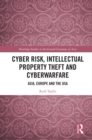 Cyber Risk, Intellectual Property Theft and Cyberwarfare : Asia, Europe and the USA - eBook