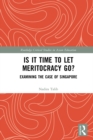 Is It Time to Let Meritocracy Go? : Examining the Case of Singapore - eBook