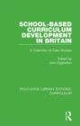 School-based Curriculum Development in Britain : A Collection of Case Studies - eBook