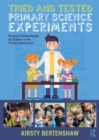 Tried and Tested Primary Science Experiments : Practical Enhancements for Science in the Primary Curriculum - eBook
