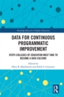 Data for Continuous Programmatic Improvement : Steps Colleges of Education Must Take to Become a Data Culture - eBook