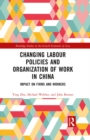 Changing Labour Policies and Organization of Work in China : Impact on Firms and Workers - eBook
