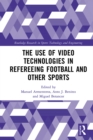 The Use of Video Technologies in Refereeing Football and Other Sports - eBook