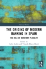 The Origins of Modern Banking in Spain : The Role of Monetary Plurality - eBook