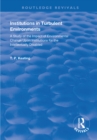 Institutions in Turbulent Environments : A Study of the Impact of Environmental Change upon Institutions for the Intellectually Disabled - eBook
