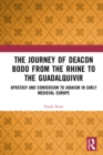 The Journey of Deacon Bodo from the Rhine to the Guadalquivir : Apostasy and Conversion to Judaism in Early Medieval Europe - eBook