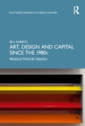 Art, Design and Capital since the 1980s : Production by Design - eBook