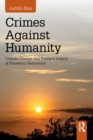 Crimes Against Humanity : Climate Change and Trump's Legacy of Planetary Destruction - eBook